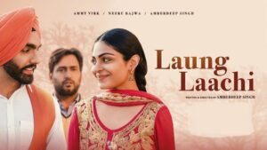 Film Review | Laung Laachi | Neeru Bajwa | Ammy Virk | Amberdeep